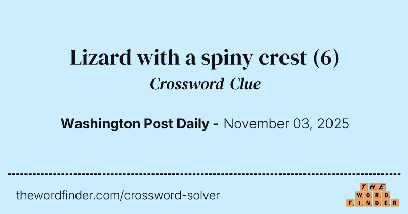 Lizard with a spiny crest crossword clue image