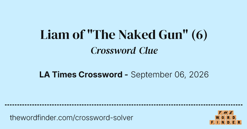 Liam of "The Naked Gun" crossword clue image
