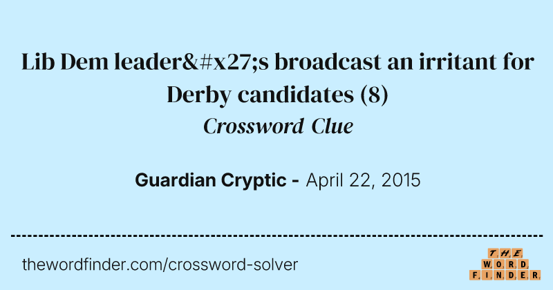 Lib Dem leader's broadcast an irritant for Derby candidates crossword clue image