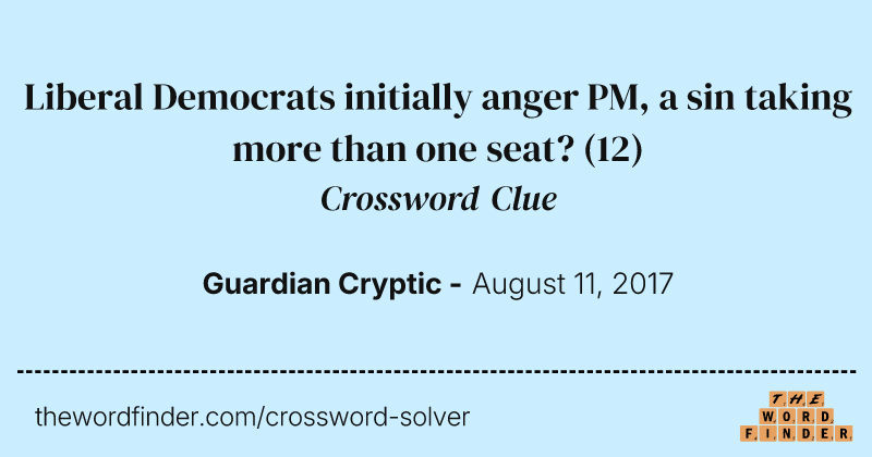 Liberal Democrats initially anger PM, a sin taking more than one seat? crossword clue image