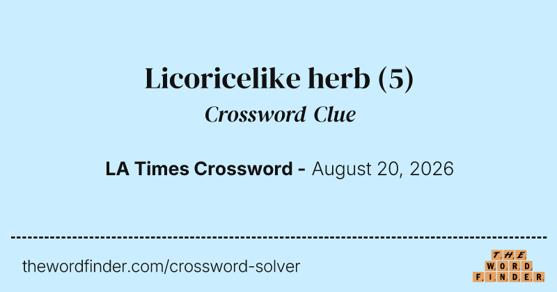 Licoricelike herb crossword clue image