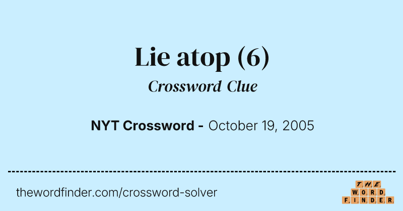Lie atop crossword clue image