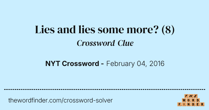 Lies and lies some more? crossword clue image