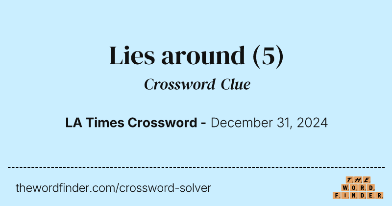 Lies around crossword clue image