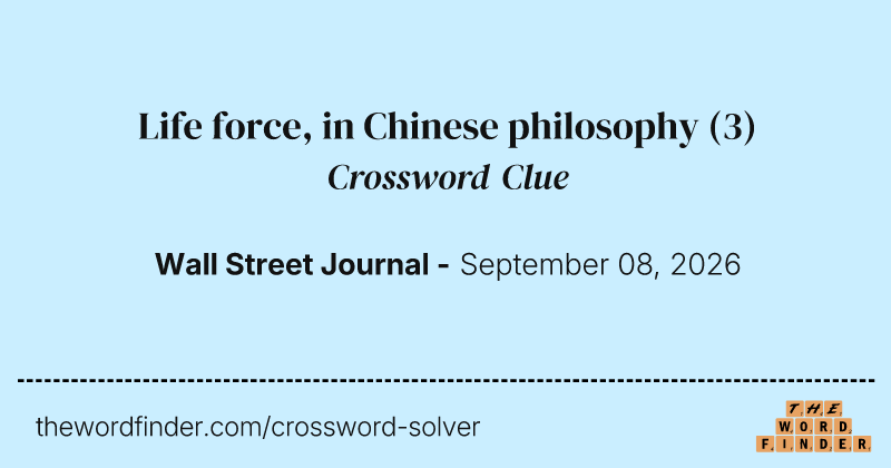 Life force, in Chinese philosophy crossword clue image