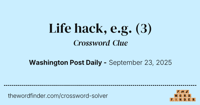 Life hack, e.g. crossword clue image