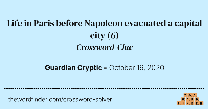 Life in Paris before Napoleon evacuated a capital city crossword clue image