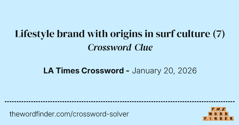 Lifestyle brand with origins in surf culture crossword clue image