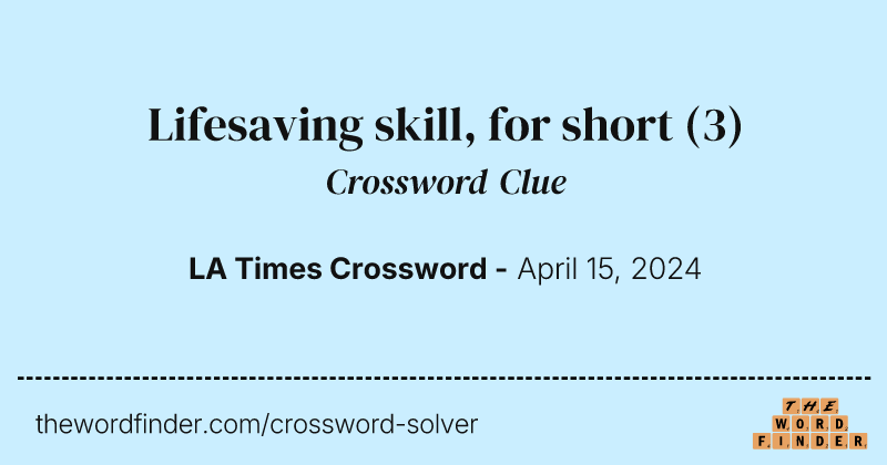 Lifesaving skill, for short crossword clue image