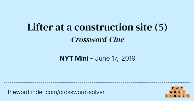 Lifter at a construction site crossword clue image