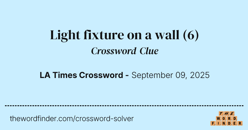 Light fixture on a wall crossword clue image