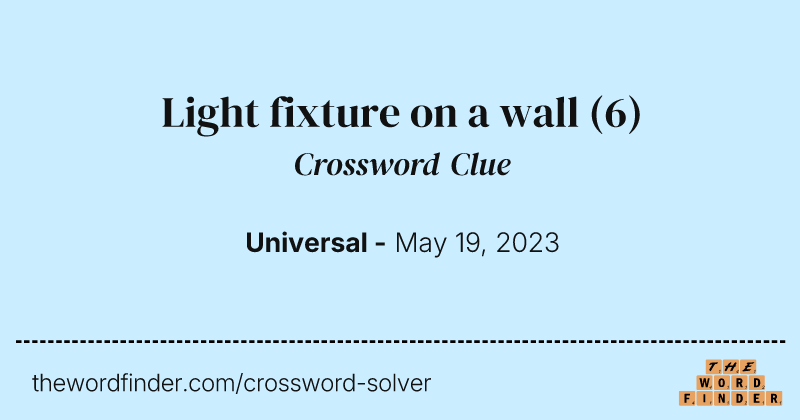 Light fixture on a wall crossword clue image