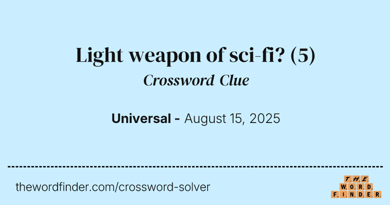 Light weapon of sci-fi? crossword clue image