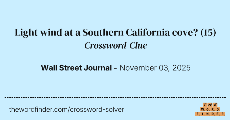 Light wind at a Southern California cove? crossword clue image
