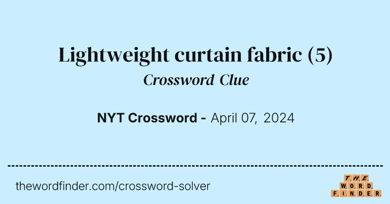 Lightweight curtain fabric crossword clue image