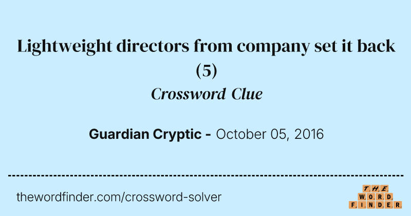 Lightweight directors from company set it back crossword clue image