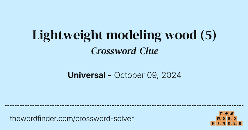 Lightweight modeling wood crossword clue image