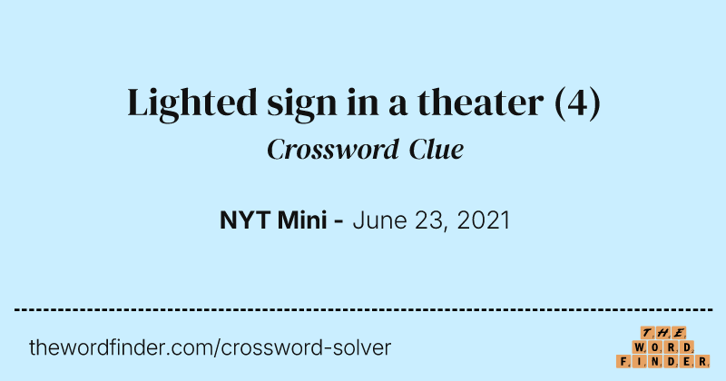 Lighted sign in a theater crossword clue image