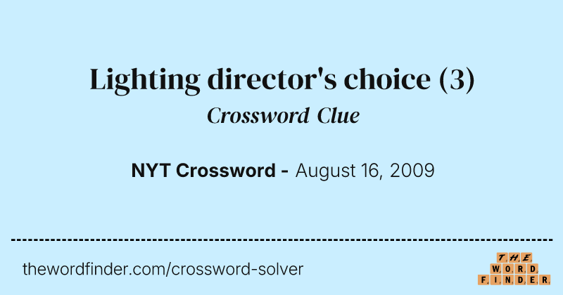 Lighting director's choice crossword clue image