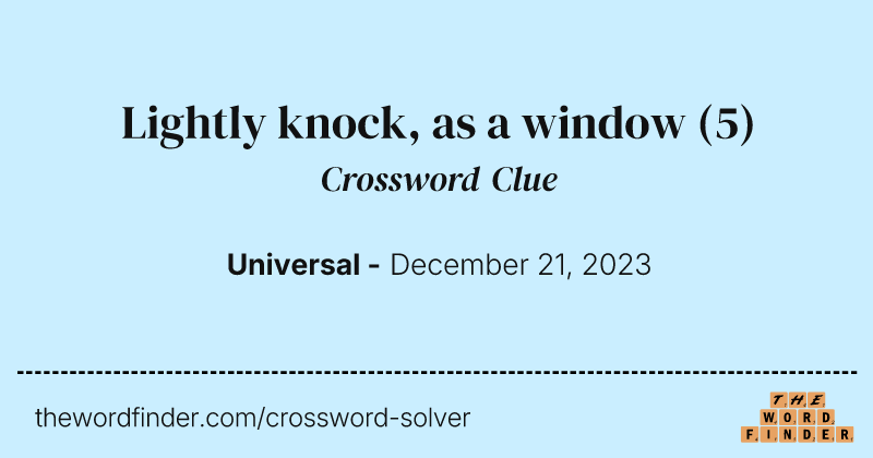 Lightly knock, as a window crossword clue image