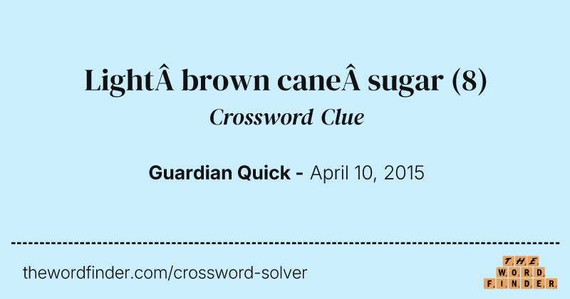 Light brown cane sugar crossword clue image