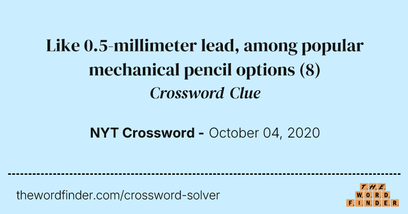 Like 0.5-millimeter lead, among popular mechanical pencil options crossword clue image