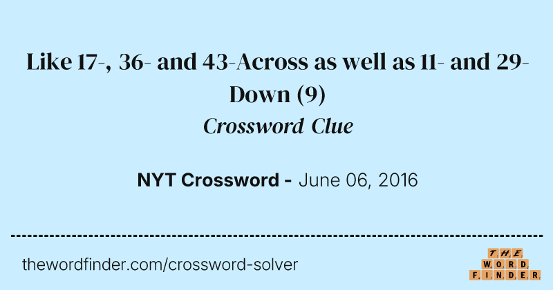 Like 17-, 36- and 43-Across as well as 11- and 29-Down crossword clue image