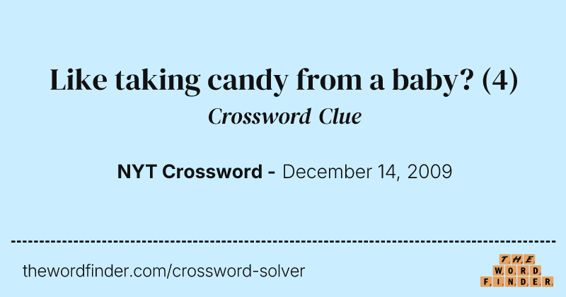 Like taking candy from a baby? crossword clue image