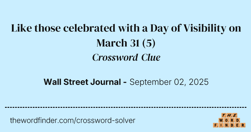 Like those celebrated with a Day of Visibility on March 31 crossword clue image