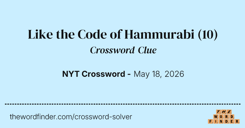 Like the Code of Hammurabi crossword clue image