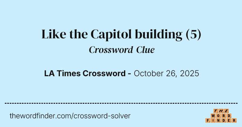 Like the Capitol building crossword clue image