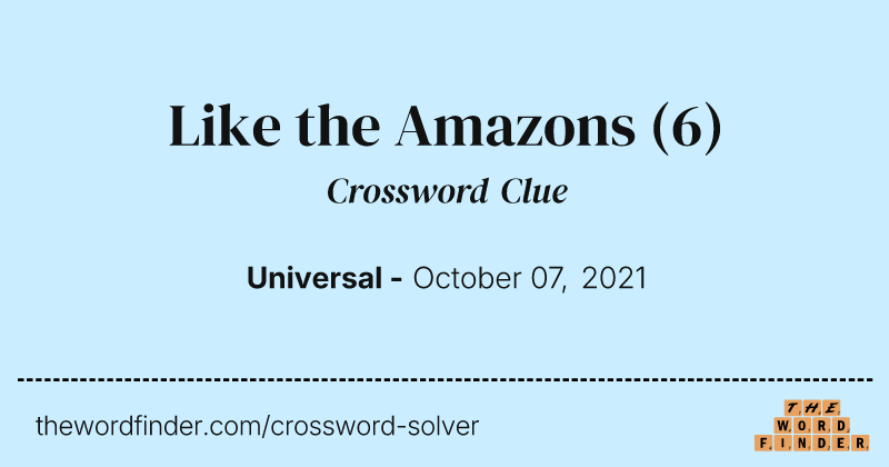 Like the Amazons crossword clue image