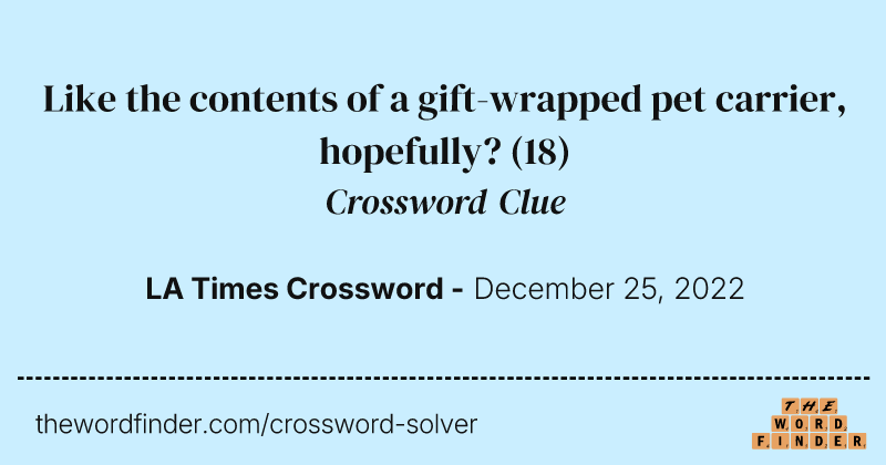 Like the contents of a gift-wrapped pet carrier, hopefully? crossword clue image