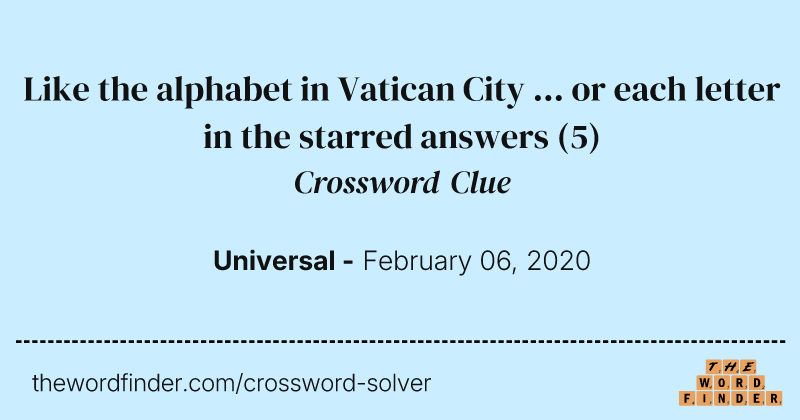 Like the alphabet in Vatican City ... or each letter in the starred answers crossword clue image