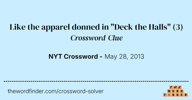 Like the apparel donned in "Deck the Halls" crossword clue image