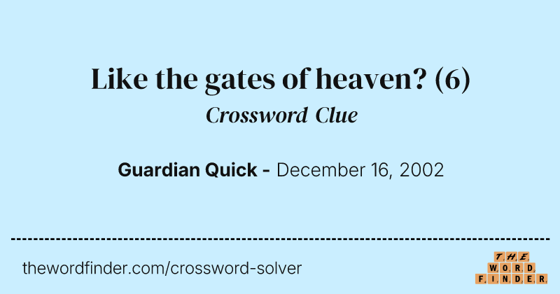 Like the gates of heaven? crossword clue image