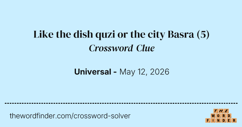 Like the dish quzi or the city Basra crossword clue image