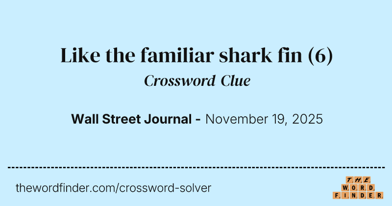 Like the familiar shark fin crossword clue image