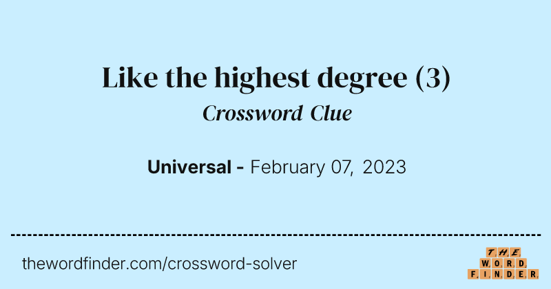 Like the highest degree crossword clue image
