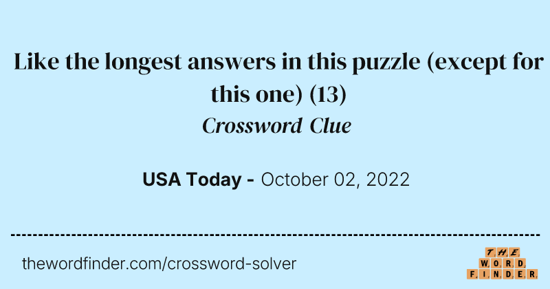 Like the longest answers in this puzzle (except for this one) crossword clue image