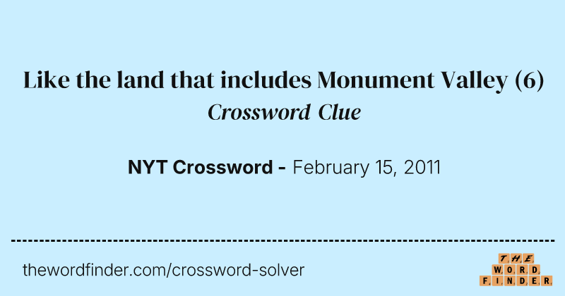 Like the land that includes Monument Valley crossword clue image