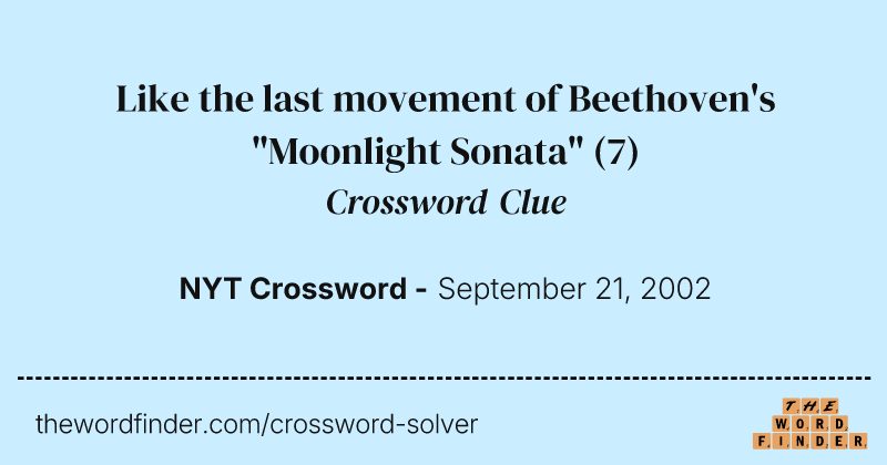 Like the last movement of Beethoven's "Moonlight Sonata" crossword clue image