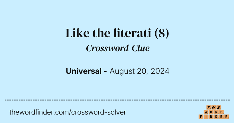 Like the literati crossword clue image