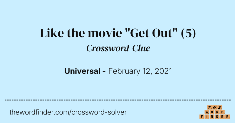Like the movie "Get Out" crossword clue image