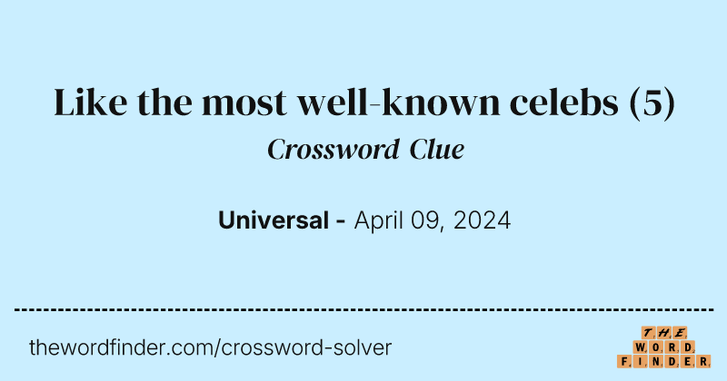 Like the most well-known celebs crossword clue image