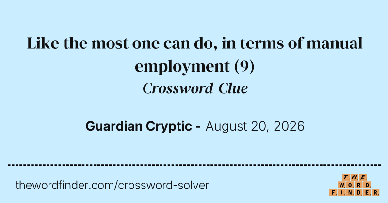 Like the most one can do, in terms of manual employment crossword clue image