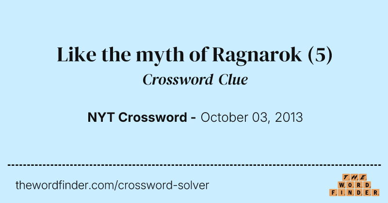 Like the myth of Ragnarok crossword clue image