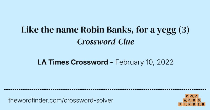 Like the name Robin Banks, for a yegg crossword clue image