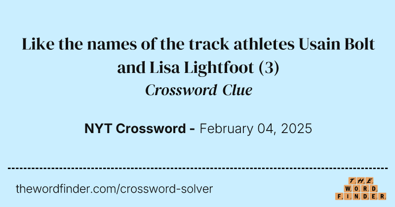 Like the names of the track athletes Usain Bolt and Lisa Lightfoot crossword clue image