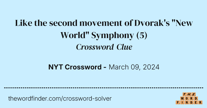 Like the second movement of Dvorak's "New World" Symphony crossword clue image